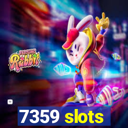 7359 slots